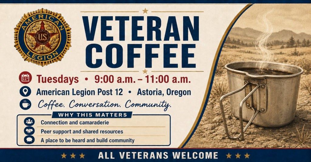 Promotional graphic for Veteran Coffee event at American Legion Post 12 in Astoria, Oregon, held on Tuesdays from 9:00 a.m. to 11:00 a.m., featuring a steaming cup of coffee and emphasizing connection and community for veterans.